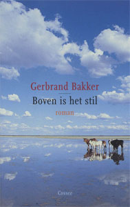 Gerbrand Bakker - Boven is het stil