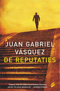 Juan Gabriel Vásquez - De reputaties