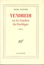 Michel Tournier - Vendredi ou Les limbes du Pacifique