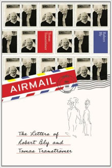 Airmail The Letters of Robert Bly and Tomas Tranströmer