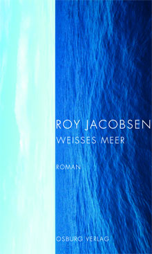 Roy Jacobsen Weißes Meer Noorse oorlogsroman