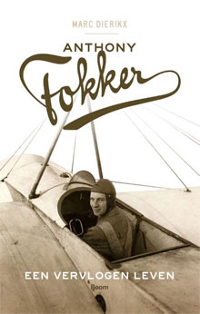 Anthony Fokker. Een vervlogen leven