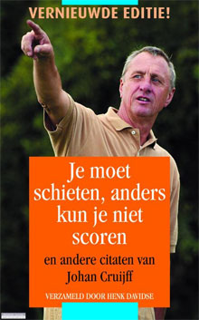 Je moet schieten, anders kun je niet scoren