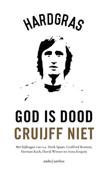 Hard Gras God is dood, Cruijff niet (Verhalen en gedichten over Johan Cruijff uit Hard Gras)