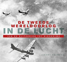 Jeremy Harwood - De Tweede Wereldoorlog in de lucht