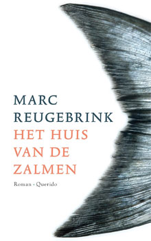 Marc Reugebrink Huis van de zalmen roman