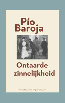 Spaanse Bibliotheek (Pío Baroja - Ontaarde zinnelijkheid)