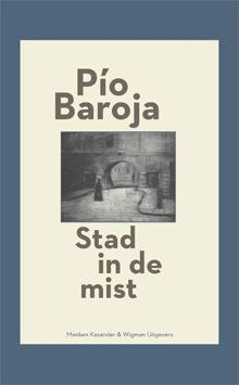 Pío Baroja - Stad in de mist