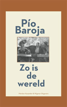 Pío Baroja - Zo is de wereld