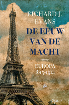 Richard J. Evans De eeuw van de macht Europa 1815-1914