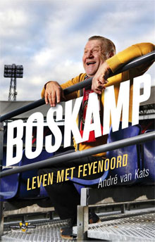 Boskamp Leven met Feyenoord - André van Kats