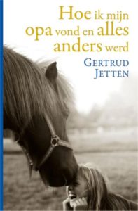 Gertrud Jetten Hoe ik mijn opa vond en alles anders werd