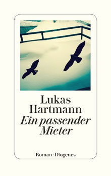 Lukas Hartmann Ein passender Mieter Roman 2016