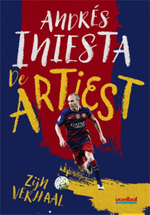 Andrés Iniesta Boek Andrés Iniesta, de artiest Autobiografie