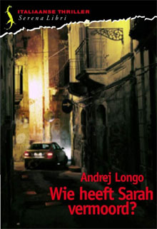 Andrej Longo - Wie heeft Sarah vermoord? Napels Thriller