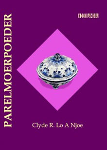 Clyde R. Lo A Njoe Parelmoerpoeder Recensie Roman 2016