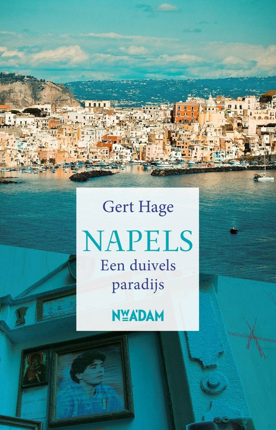 Gert Hage Napels Een duivels paradijs 2016