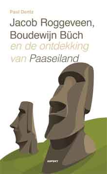 Paul Dentz Jacob Roggeveen, Boudewijn Büch en de ontdekking van Paaseiland