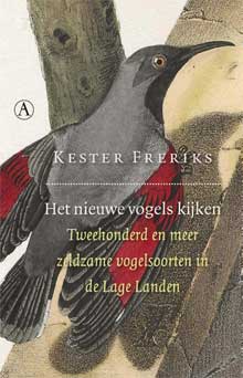 Kester Freriks Het nieuwe vogels kijken Recensie Informatie