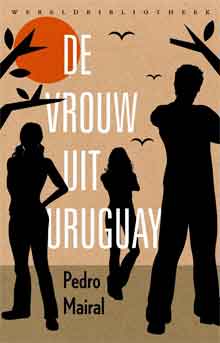 Pedro Mairal De vrouw uit Uruguay Recensie