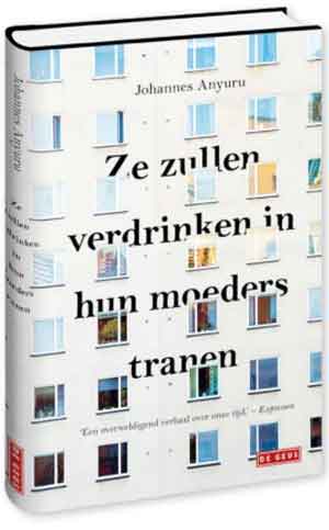 Johannes Anyuru Ze zullen verdrinken in hun moeders tranen Recensie