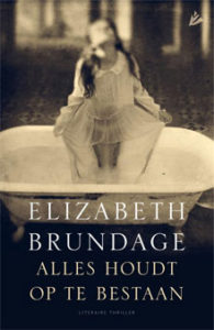 Elizabeth Brundage Alles houdt op te bestaan Amerikaanse Thriller