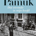 Orhan Pamuk - Dat vreemde in mijn hoofd (nieuwe roman)