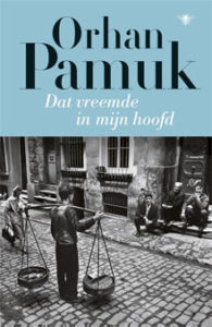 Orhan Pamuk - Dat vreemde in mijn hoofd (nieuwe roman)