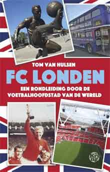 Ton van Hulsen FC Londen Recensie Boek over voetbal in Londen