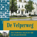 De Velperweg. Een Arnhemse weg in de tijd van de paardentram