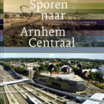 Sporen naar Arnhem Centraal - Tom Burgers