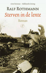 Ralf Rothmann - Sterven in de lente Oorlogsroman