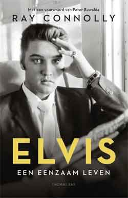 Ray Connolly Elvis Een eenzaam leven Recensie Biografie