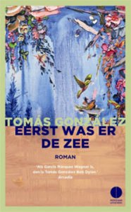 Tomás González - Eerst was er de zee Roman uit Colombia