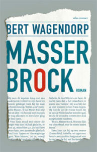 Bert Wagendorp Masser Brock Nieuwe Roman