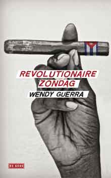 Wendy Guerra Revolutionaire zondag Recensie