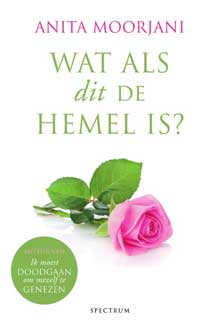 Anita Moorjani Wat als dit de hemel is Recensie Boek