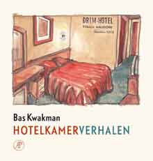 Bas Kwakman Hotelkamerverhalen Recensie