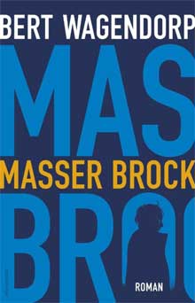 Bert Wagendorp Masser Brock Recensie Informatie