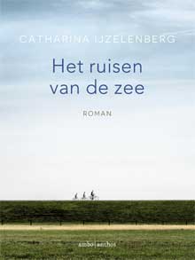 Catharina IJzelenberg Het ruisen van de zee Recensie Roman Debuut