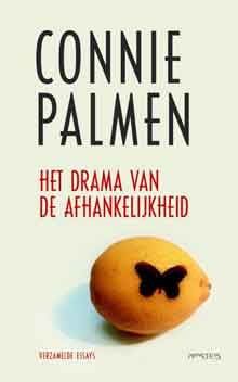 Connie Palmen Het drama van de afhankelijkheid Recensie Verzamelde essays