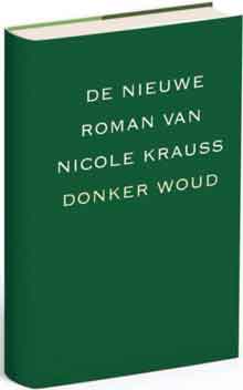 Nicolle Krauss Donker Woud Recensie