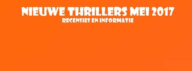 Nieuwe Thrillers Mei 2017 Recensie Informatie