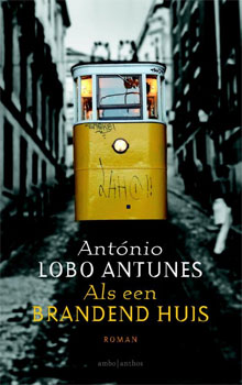 António Lobo Antunes - Als een brandend huis Lissabon Roman