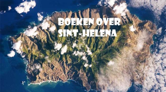 Boeken over Sint-Helena reisverhalen romans