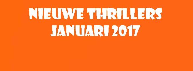 Nieuwe Thrillers Januari 2017 Recensie Informatie