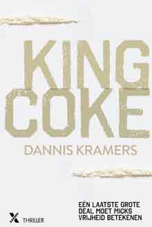 Dannis Kramers King Coke Recensie Nederlandse Thriller