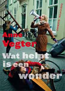 Anne Vegter Wat helpt is een wonder Gedichten Dichter des Vaderlands