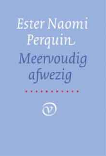 Ester Naomi Perquin Meervoudig afwezig Gedichten