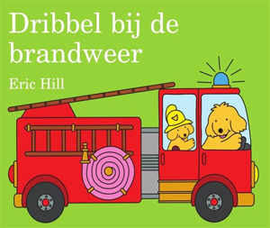 Dribbel bij de brandweer Eric Hill Prentenboek